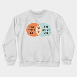 Venn Diagram 2023 New Year’s Eve vs. My wedding day: Drunk Crewneck Sweatshirt